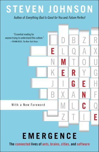 Emergence: The Connected Lives of Ants, Brains, Cities, and Software Reprint Edition by Johnson, Steven published by Scribner (2002)