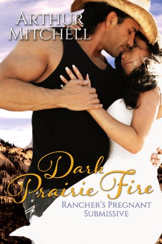 Dark Prairie Fire: Rancher's Pregnant Submissive (Western Cowboy Romance)