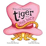 Who ever heard of a tiger in a pink hat?!