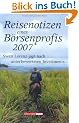 Reisenotizen eines B�rsenprofis - 2007. Swen Lorenz jagt nach unterbewerteten Investments
