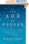 The Age of Wonder: How the Romantic Generation Discovered the Beauty and Terror of Science