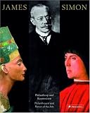 James Simon: Philanthropist and Patron of the Arts 