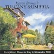 Karen Brown's Tuscany & Umbria 2008: Exceptional Places to Stay and Itineraries (Karen Brown's Tuscany & Umbria: Exceptional Places to Stay & Itineraries)