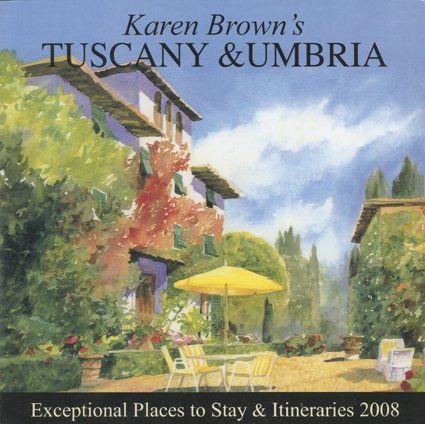 City Travel Guides Discounted  Books : Karen Brown's Tuscany & Umbria, Revised Edition: Exceptional Places to Stay & Itineraries 2008 (Karen Brown's Tuscany & Umbria. Exceptional Places to Stay & Itineraries)