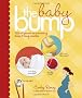 The Baby Bump: 100s of Secrets to Surviving Those 9 Long Months