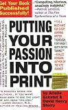 Putting Your Passion Into Print: Get Your Book Published Successfully!