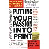 Putting Your Passion Into Print: Get Your Book Published Successfully! (Essential Guide to Getting Your Book Published: How to Write) (Paperback)