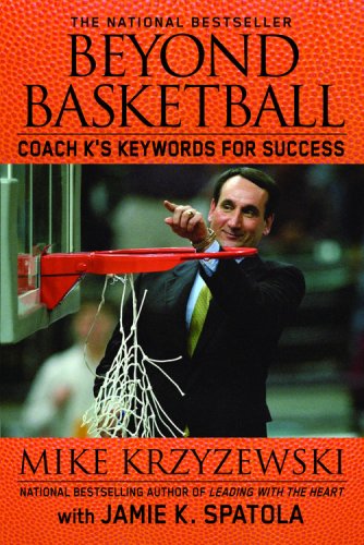Beyond Basketball: Coach K's Keywords for Success Beyond Basketball: Coach K's Keywords for Success