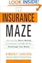 The Insurance Maze: How You Can Save Money on Insurance-and Still Get the Coverage You Need