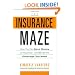 The Insurance Maze: How You Can Save Money on Insurance-and Still Get the Coverage You Need