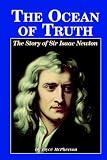 The Ocean of Truth: The Story of Sir Isaac Newton