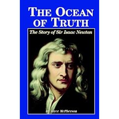 The Ocean Of Truth: The Story Of Sir Isaac Newton