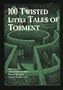 100 Twisted Little Tales of Torment
