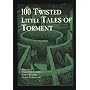 100 Twisted Little Tales of Torment