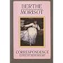 Berthe Morisot, the Correspondence With Her Family and Friends: Manet, Puvis De Chavannes, Degas, Monet, Renoir, and Mallarme