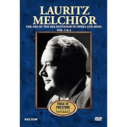 Lauritz Melchior: Vols. 1 & 2: The Art of the Heldentenor in Opera and Song