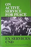 On active service for peace : ex-services CND