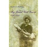 My Land Girl Years: 1939-1948