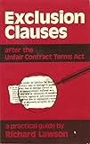 Exclusion clauses : after the Unfair Contract Terms Act