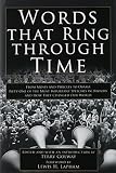 Words that ring through time : from Moses and Pericles to Obama : fifty-one of the most important speeches in history and how they changed our world