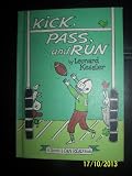 Kick, Pass, and Run