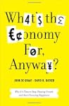 What's The Economy For Anyway?