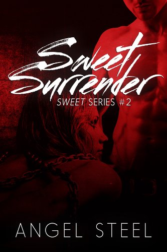 Sweet Surrender (Sweet Series) by Angel Steel Sweet Surrender (Sweet Series) by Angel Steel