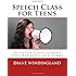 Speech Class for Teens: 28 Speech Class Lessons Plus Handouts and Forms