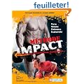 M�thode IMPACT- Force, volume, puissance, explosivit� : d�cuplez vos performances musculaires