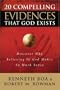 20 Compelling Evidences That God Exists: Discover Why Believing In God Makes so Much Sense