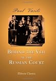 Behind the Veil at the Russian Court