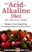 The Acid-Alkaline Diet for Optimum Health: Restore Your Health by Creating Balance in Your Diet The Acid-Alkaline Diet for Optimum Health: Restore Your Health by Creating Balance in Your Diet