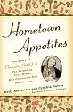 Hometown Appetites: The Story of Clementine Paddleford, the Forgotten Food Writer Who Chronicled How America Ate