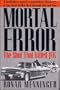 Mortal Error: The Shot That Killed JFK, A ballistics expert's astonishing discovery of the fatal bullet that Oswald did not fire