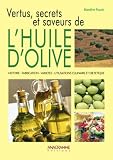 Vertus, secrets et saveurs de l'huile d'olive : Comment elle est devenue essentielle � notre sant� et red�couverte dans notre cosm�tique
