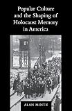 Popular culture and the shaping of Holocaust memory in America