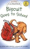 Biscuit Goes to School (My First I Can Read)