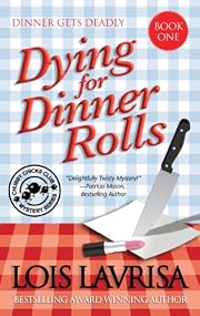 Dying for Dinner Rolls (Cozy Mystery) Book #1 (Chubby Chicks Club Cozy Mystery Series)