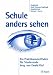 Bücher : Schule anders sehen: Ein Praktikumsleitfaden für Studierende