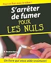 Arrêter de fumer Pour les Nuls(Ancien prix éditeur : 21,90 Euros)