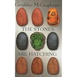 THE STONES ARE HATCHINGby GERALDINE MCCAUGHREAN