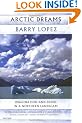Arctic Dreams: Imagination and Desire in a Northern Landscape