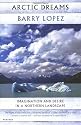 Arctic Dreams: Imagination and Desire in a Northern Landscape