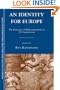 An Identity for Europe: The Relevance of Multiculturalism in EU Construction (Sciences Po Series in International Relations and Political Economy)