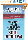 Mending the Past and Healing the Future with Soul Retrieval