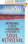 Mending the Past and Healing the Future with Soul Retrieval