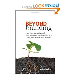Beyond Branding: How the New Values of Transparency and Integrity are Changing the World of Brands