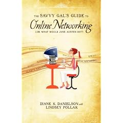The Savvy Gal's Guide to Online Networking (Or What Would Jane Austen Do?)