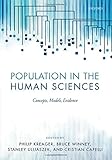 Population in the human sciences : concepts, models, evidence