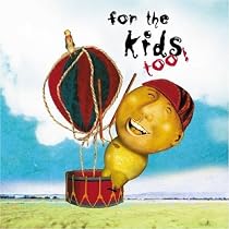 For The Kids Too!